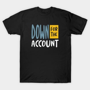 Funny Accounting Pun Down for the Account T-Shirt